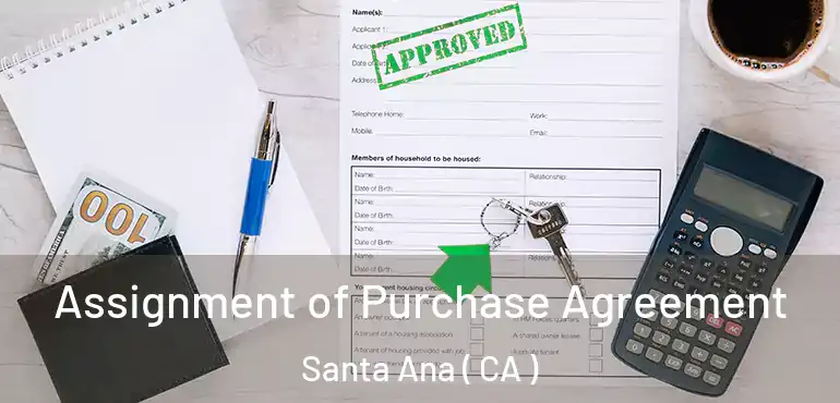  Assignment of Purchase Agreement Santa Ana ( CA )
